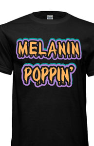 MELANIN POPPIN' TEE