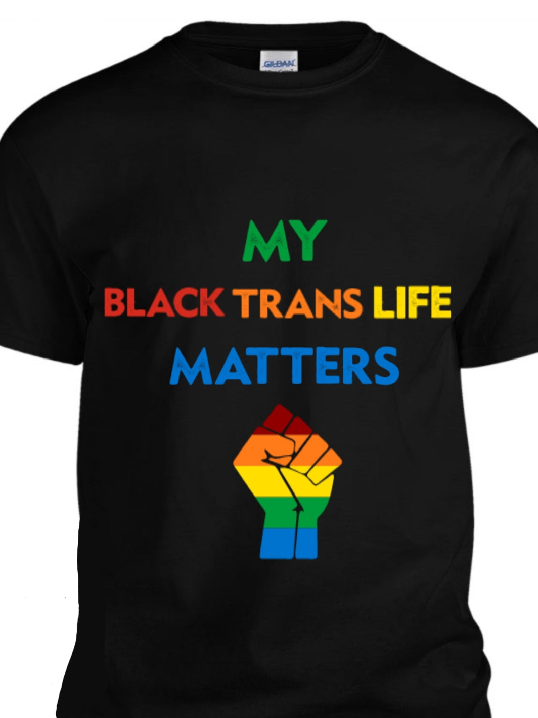 MY BLACK TRANS LIFE MATTERS TEE