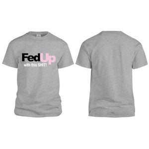 Fed Up Tee